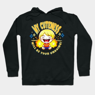 My Cuteness is Your Undoing Funny Kids Hoodie